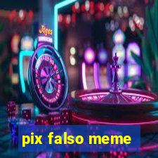 pix falso meme